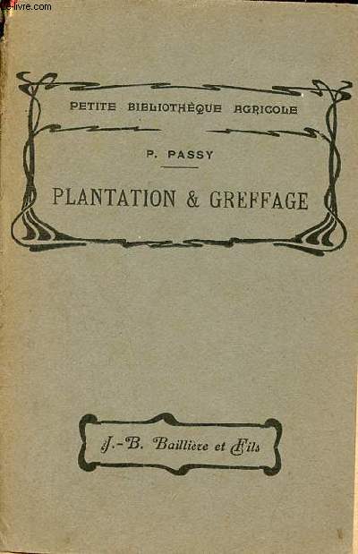 Arboriculture fruitière - Tome 1 : Plantation et greffage - Collection petite bibliothèque agricole - Nouvelle édition revue et augmentée.