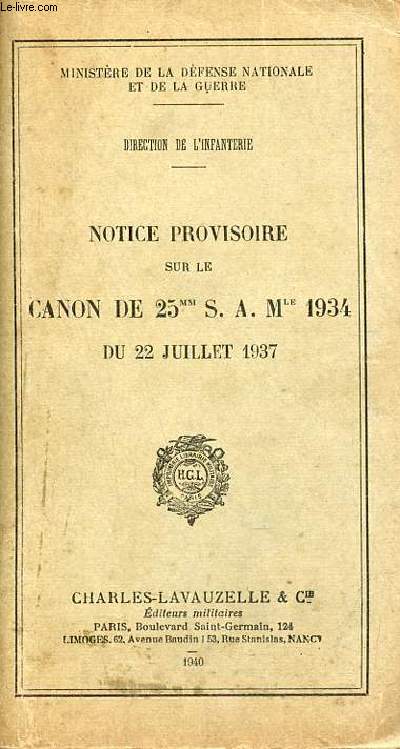 Notice provisoire sur le canon 25 mm S.A.Mle 1934 du 22 juillet 1937 - Ministre de la dfense nationale et de la guerre - direction de l'infanterie.