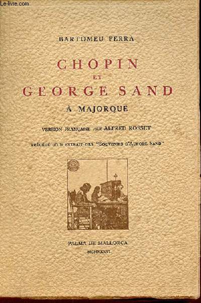 Chopin et George Sand  Majorque prcd d'un extrait des souvenirs d'Aurore Sand.