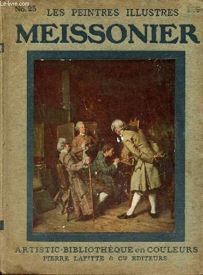 Meissonier - Collection les peintres illustrs n25.