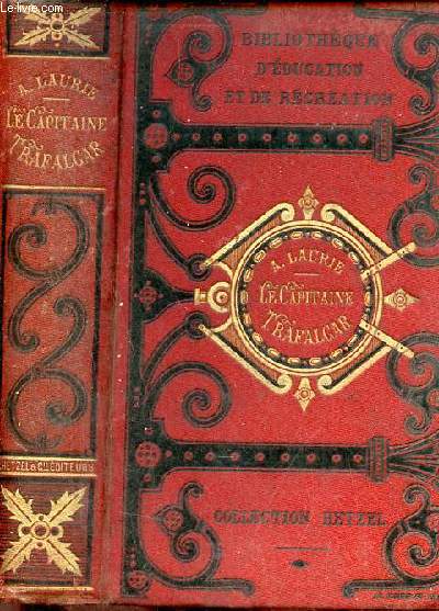 Le Capitaine Trafalgar - 2e dition - romans d'aventures - Collection Biibliothque d'ducation et de rcration.