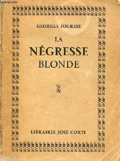 La ngresse blonde - 16e dition augmente d'une apologie de l'auteur par lui-mme - Exemplaire n3302/4000 sur verg gothic.