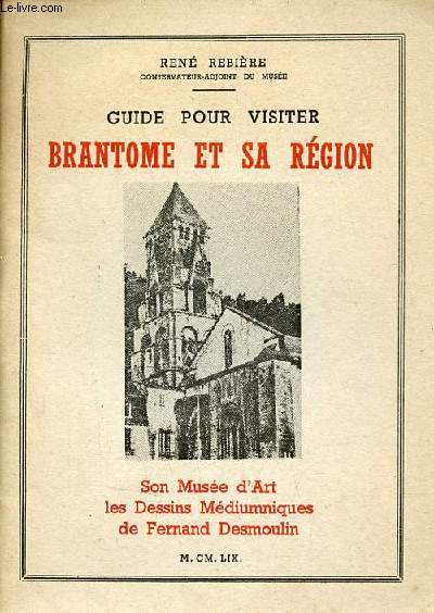Guide pour visiter Brantome et sa rgion - son muse d'art, les dessins mdiumniques de Fernand Desmoulin.