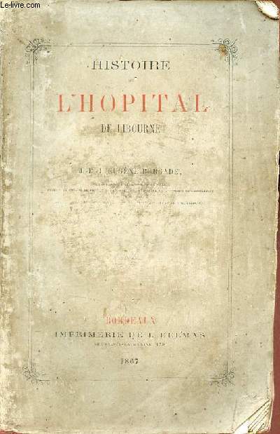 Histoire de l'hopital de Libourne.