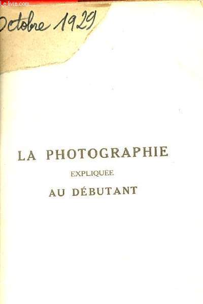 La photographie explique au dbutant.