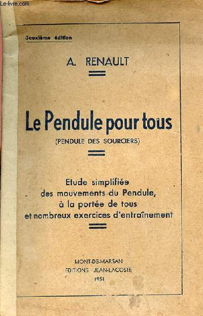 Le pendule pour tous (pendule des sourciers) - tude simplifie des mouvements du pendule,  la porte de tous et nombreux exercices d'entranement - 2e dition.