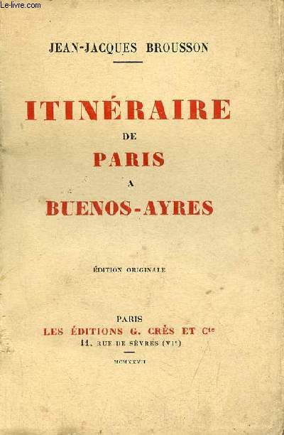 Itinraire de Paris  Buenos-Ayrs - dition originale - exemplaire n563/1000 sur vlin teint du marais.
