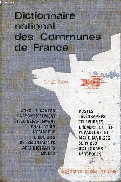 Dictionnaire Meyrat - Dictionnaire national des communes de France structure administrative renseignement P.T.T. et S.N.C.F. - 18e dition.