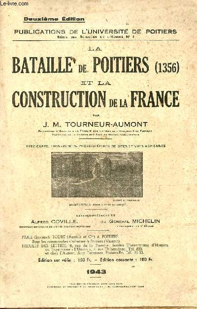 La Bataille de Poitiers (1356) et la construction de la France - Publications de l'Universit de Poitiers srie des sciences de l'homme n1 - 2e dition.
