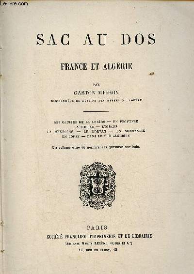 Sac au dos France et Algrie - les causses de la Lozre, en Provence, la Creuse, l'Oisans, la Bretagne, le Morvan, en Normandie, en Corse, dans le sud algrien.