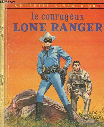 Le courageux Lone Ranger - Collection un petit livre d'or n161.