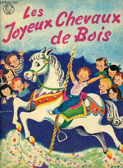 Les joyeux chevaux de bois - Jolly book collection les jolis livres.