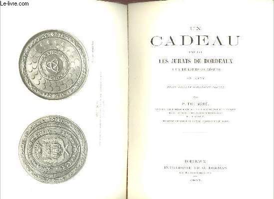 Un cadeau fait par les jurats de Bordeaux  un de leurs collgues en 1787 petit pisode d'histoire locale.