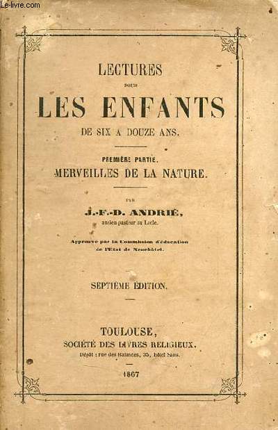 Lectures pour les enfants de six  douze ans - Premire partie : merveilles de la nature - 7e dition.