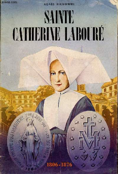 Sainte Catherine Labouré 1806-1876 - Collection belles histoires et belles vies n°9.