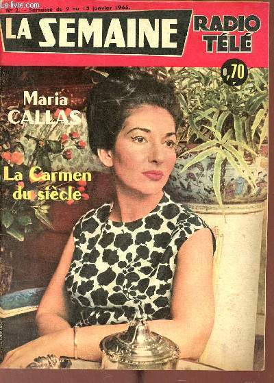 La semaine radio télé n°2 semaine du 9 au 15 janvier 1965 - Maria Callas la Carmen du siècle - hommage au Docteur Schweitzer (suite) - bonjour Ile de France - Jan Kiepura et Martha Eggerth sur radio-luxembourg - confidentiel - le souvenir d'Eugène Ysaye..