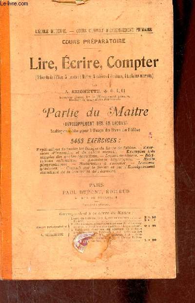 Cours prparatoire - lire,crire,compter - Partie du matre (dveloppement des 65 leons) indispensable pour l'usage du livre de l'lve 5463 exercices.