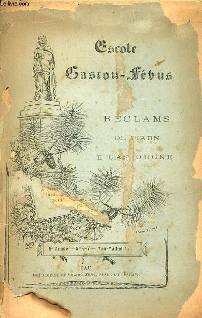 Escole Gastou-Fbus reclams de biarn e gascougne - 5e anade n6-7 - Avis trs important - les ftes flibrennes de Pau par J.V. Lalanne - repor sus lou concours de pousie Miqueu de Camlat - councours de prousey repor J.V. Lalanne etc.