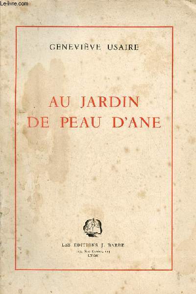 Au jardin de peau d'ne - envoi de l'auteur - Exemplaire nXII/25 sur papier japon.