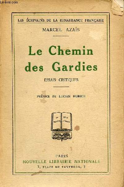 Le chemin des gardies essais critiques - Collection les crivains de la renaissance franaise.