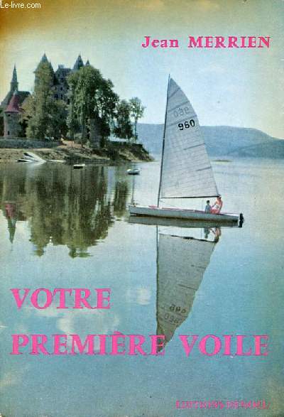 Votre premire voile - Collection les chants du monde.