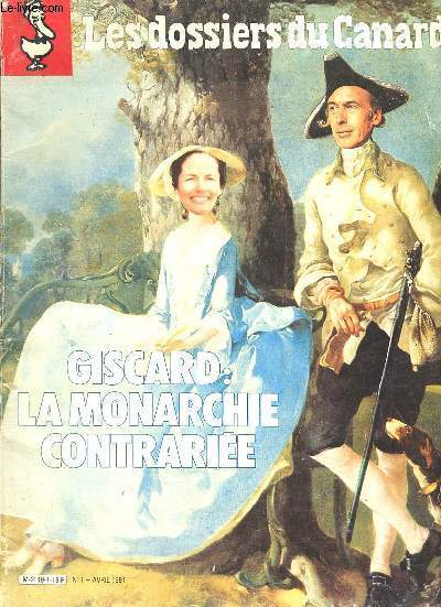 Les dossiers du Canard n1 avril 1981 - Giscard : la monarchie contrarie.
