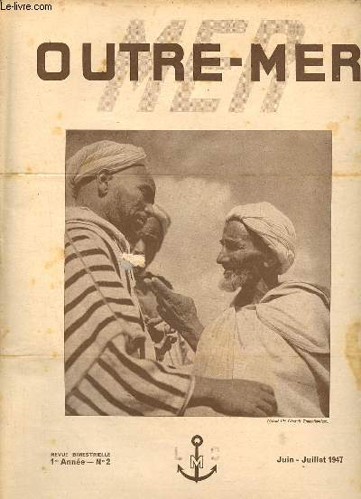 Outre-Mer n2 1re anne juin-juillet 1947 - Tour d'horizon par E.Vatin-Prignon - nos belles sections scolaires - en descandant le Niger par P.Ponty - entre nous - faut il nationaliser la marine marchande ? par J.M.Sds - dans la presse maritime etc.