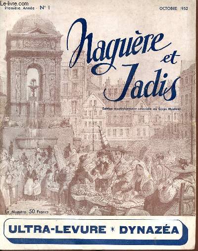 Nagure et jadis n1 premire anne octobre 1952 - L'automobile (en marge du salon) - la chasse - les lettres M.Mauriac - un rgime de guerre (Pguy) - le thtre Mme Sarah Bernardt - le Pre Chapellier - le music-hall Mme olette - chos - mata-hari etc.