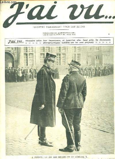 J'ai vu n1 1re anne 19 novembre 1914 - A Furnes le roi des belges et le Gnral X... - la place du march  Furnes - le roi Albert 1er passe en revue les tirailleurs sngalais - les artilleurs belges avant leur dpart pour le front etc.