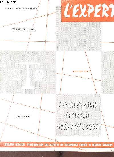 L'expert n37 Ve anne fvrier-mars 1968 - L'intervention de l'expert dans la rglement des sinistres matriels - protocole d'accord - l'application de la nouvelle tva dans l'industrie des quipements et pices pour automobiles etc.