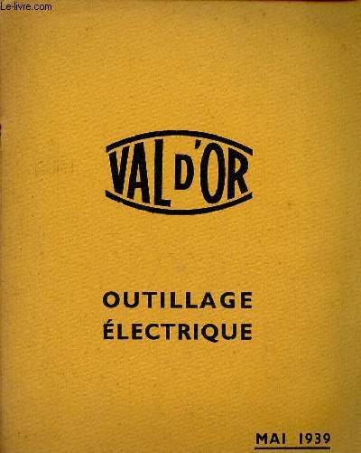 Catalogue Val d'or outillage lectrique mai 1939.