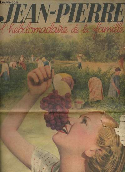 Jean-Pierre l'hebdomadaire de la famille n31 premire anne 15 septembre 1938 - Comment les hommes punissent les criminels en Amrique - le monstre trangfe - Charlotte Dauvia - la porteuse de pain (suite) - Cherbourg - l'aigle des montagnes rocheuses...