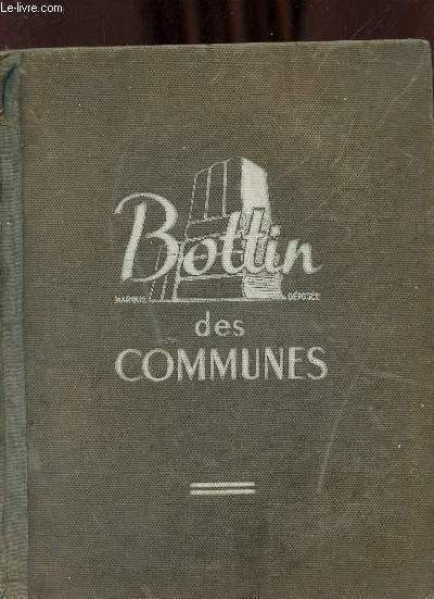 Bottin des communes dictionnaire gnral des communes principaux hameaux, carts et lieux dits France Mtropolitaine union franaise d'Outre-Mer.