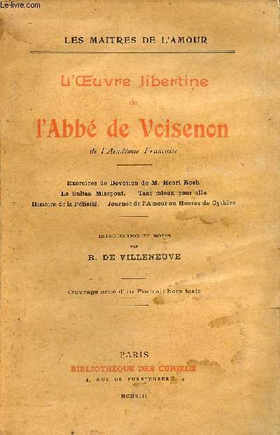 L'oeuvre libertine de l'Abb de Voisenon - exercices de dvotion de M.Henri Roch - le sultan misapouf - tant mieux pour elle - histoire de la flicit - journe de l'amour ou heures de Cythre - Collection les maitres de l'amour.