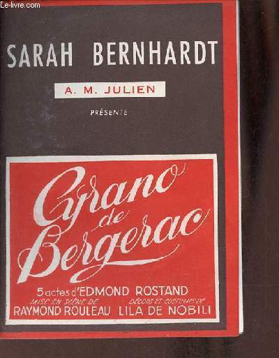 Programme thtre Sarah Bernhardt - Cyrano de Bergerac comdie hroique en 5 actes de Edmond Rostand.