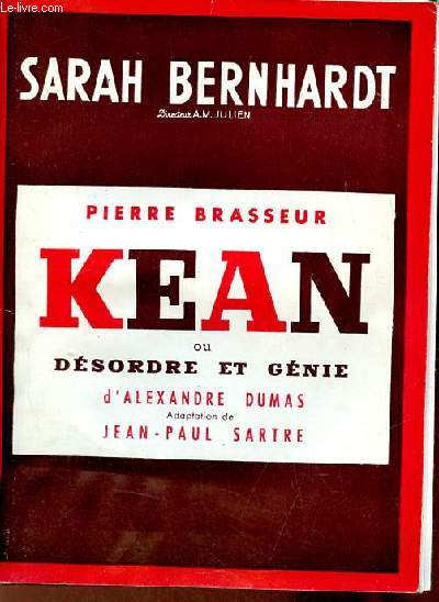 Programme thtre Sarah Bernhardt Pierre Brassuer Kean ou dsordre et gnie d'Alexandre Dumas adaptation de Jean Paul Sartre.