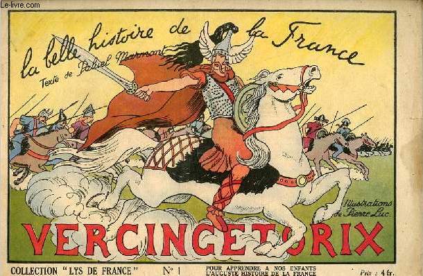 La belle histoire de la France - Vercingetorix - Collection Lys de France n1.