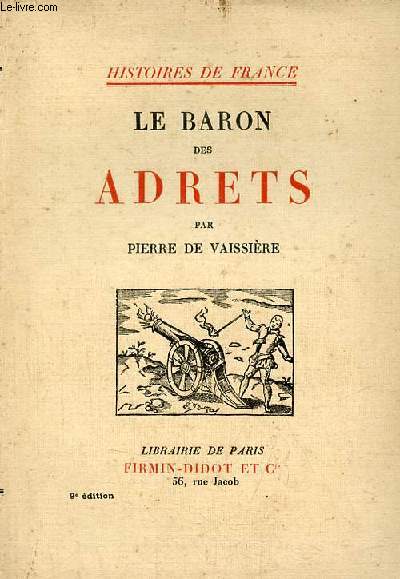 Le Baron des Adrets - Collection histoires de france - 9e dition.