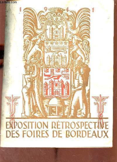 Exposition rtrospective des foires de Bordeaux 1941.