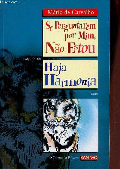 Se perguntarem por mim, nao estou seguido de haja harmonia - teatro.