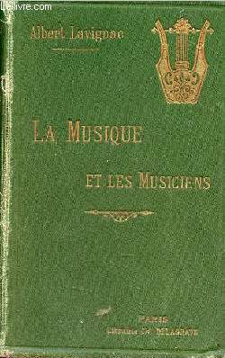 La musique et les musiciens - 10e dition revue et corrige.