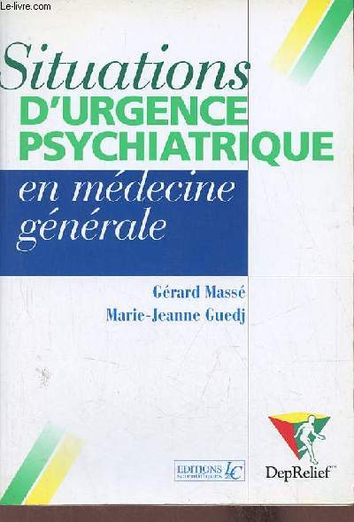 Situations d'urgence psychiatrique en mdecine gnrale.