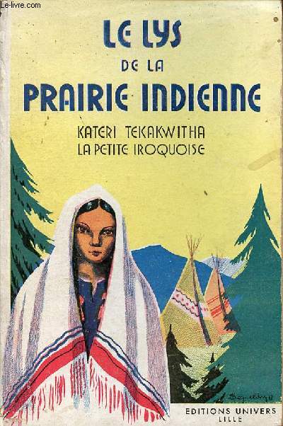 Le lys de la prairie indienne Kateri Tekakwitha.