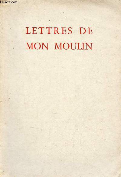 Lettres de mon moulin - exemplaire n1774/2500 sur verg de voiron.