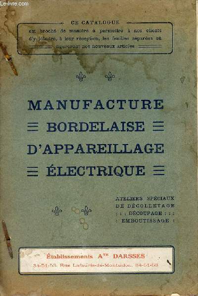 Catalogue des tablissements Ate Darsses - Manufacture bordelaise d'appareillage lectrique - ateliers spciaux de dcolletage dcoupage emboutissage.