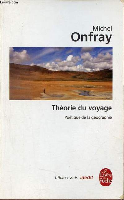 Thorie du voyage potique de la gographie - Collection le livre de poche biblio essais indit n4417.