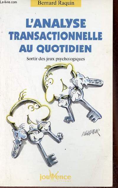 L'analyse transactionnelle au quotidien - sortis des jeux psychologiques.