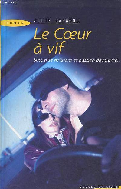 Le coeur  vif suspense haletant et passion dvorante - Collection succs du livre.