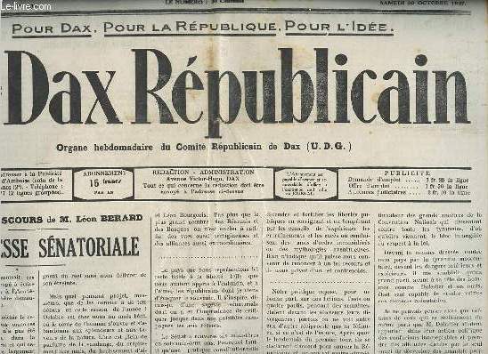 Dax Rpublicain n634 13e anne samedi 30 octobre 1937 - Un grand discours de M.Lon Brard la sagesse snatoriale - courageuse indpendance - au conseil gnral des Landes - les remerciements du Dr Lesca - quo vadis ? - autour des incendies de forts etc