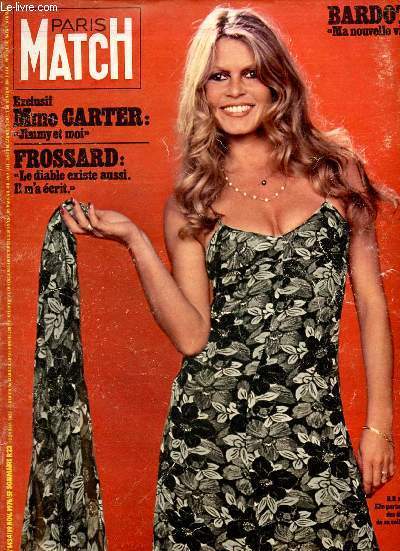 Paris Match n1434 19 novembre 1976 - Brigitte Bardot ma nouvelle vie - exclusif Mme Carter : Jimmy et moi - Frossard le diable existe aussi il m'a crit - Ursula Andress mon mari et Belmondo font toujours partie de moi mme - B.B. je veux lancer une mode